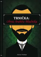 Trnička: Obraz hraběte Bludníka - Václav Pelikán