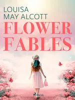 Flower Fables - Louisa May Alcottová