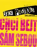 Sex Pistols: Chci bejt sám sebou (Defekt) - Dave Simpson