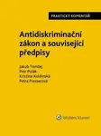 Antidiskriminační zákon a související předpisy - Praktický komentář - Kristina Koldinská, Petr Polák, Jakub Tomšej, Petra Presserová