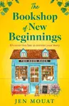 The Bookshop of New Beginnings - Jen Mouat
