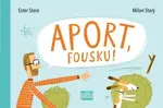 Aport, Fousku! - Ester Stará, Milan Starý