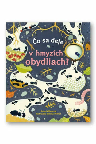 Čo sa deje v hmyzích obydliach? - Anna Milbourneová