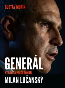 Generál Milan Lučanský (slovensky) - Gustáv Murín