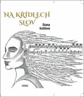 Na křídlech slov - Diana Kutilová