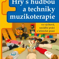 Hry s hudbou a techniky muzikoterapie - Zdeněk Šimanovský