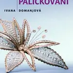 Paličkování - Ivana Domanjová