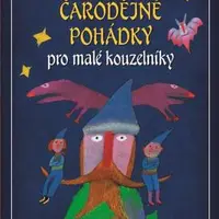 Čarodějné pohádky pro malé kouzelníky - Jiří Žáček, Adolf Born