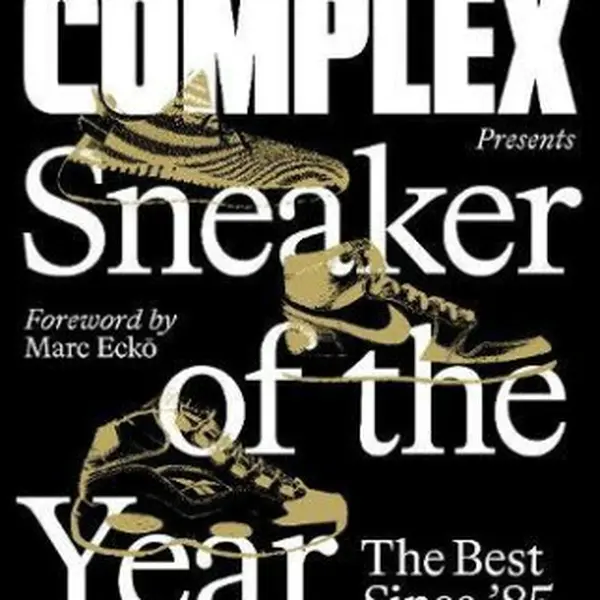 Complex Presents: Sneaker of the Year: The Best Since ´85 - Marc Ecko, Complex Media Inc.