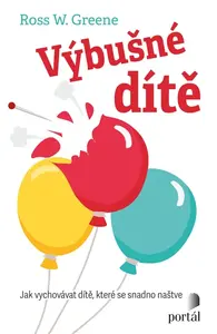 Výbušné dítě - Ross W. Greene