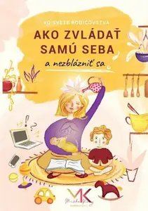 Ako zvládať samu seba a nezblázniť sa - Michaela Krnáčová