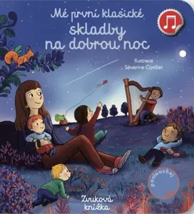 Mé první klasické skladby na dobrou noc  Emilie Collet, Séverine Cordier - Emilie Collet, Séverine Cordier