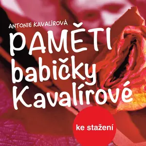 Paměti babičky Kavalírové - Antonie Kavalírová - audiokniha