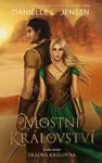 Mostní království - Kniha druhá: Zrádná královna - Danielle L. Jensen - e-kniha