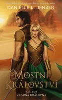 Mostní království - Kniha druhá: Zrádná královna - Danielle L. Jensen - e-kniha