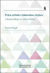 Práce učitele s žákovskou chybou v komunikaci s celou třídou - Martin Majcík