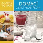 Zvládnu to sám Domácí čisticí prostředky - Anita Czibulya
