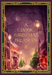 A Classic Christmas Treasury (Includes 'Twas the Night before Christmas, The Nutcracker and the Mouse King, and A Christmas Carol) - kniha z…