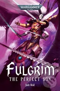 Fulgrim: The Perfect Son - Jude Reid