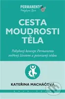 Cesta moudrosti těla - Kateřina Macháčová