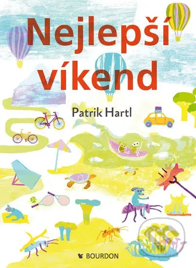 Nejlepší víkend - Patrik Hartl - kniha z kategorie Společenská beletrie