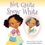 Not Quite Snow White - Ashley Franklin