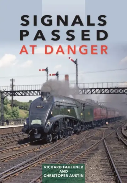Signals Passed at Danger - Chris Austin, Lord Richard  Faulkner