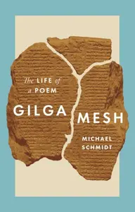 Gilgamesh - Michael Schmidt