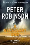 A Necessary End - Peter Robinson