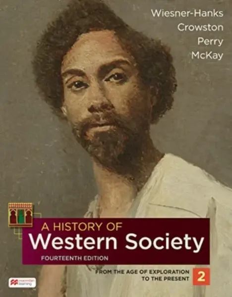 A History of Western Society, Volume 2 - Merry E. Wiesner-Hanks, Crowston Clare, Perry Joe, McKay John