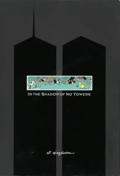 In the Shadow of No Towers - Art Spiegelman