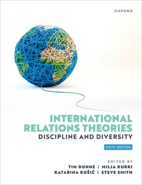 International Relations Theories - Steve Smith, Katarina  Kusic, Tim  Dunne, Milja  Kurki