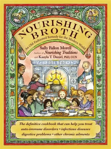 Nourishing Broth - Sally Fallon Morell