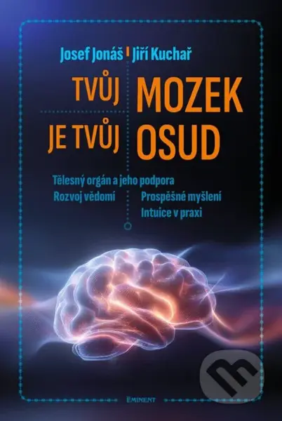 Tvůj mozek je tvůj osud - Josef Jonáš, Jiří Kuchař - kniha z kategorie Medicína