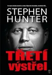 Třetí výstřel - Stephen Hunter