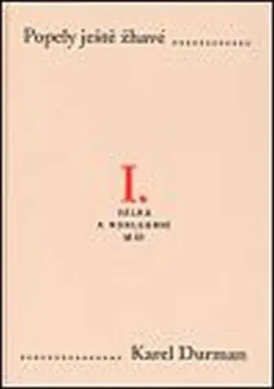 Popely ještě žhavé I. - Válka a nukleární mír - Karel Durman