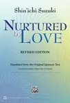 NURTURED BY LOVE REVISED EDITION - Shinichi Suzuki