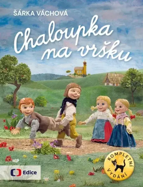 Chaloupka na vršku / Kompletní vydání (poškozená) - Šárka Váchová