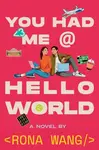 You Had Me at Hello World - Rona Wang