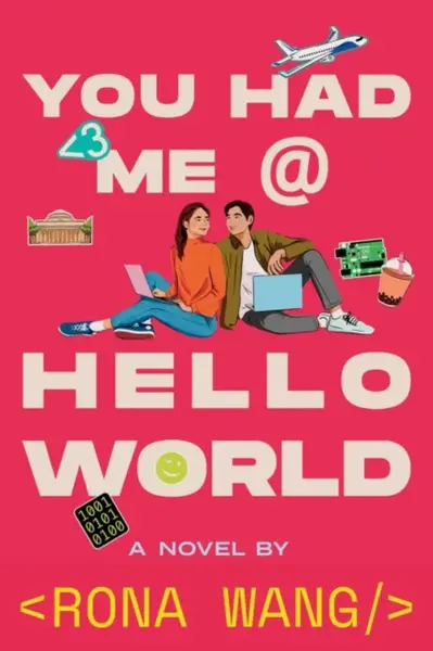 You Had Me at Hello World - Rona Wang