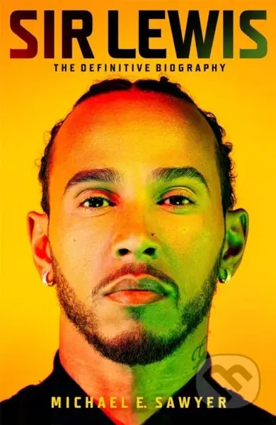 Sir Lewis (The Definitive Biography) - Michael E. Sawyer