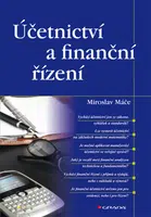 Kniha: Účetnictví a finanční řízení od Máče Miroslav
