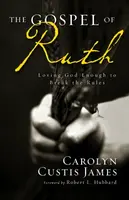 The Gospel of Ruth - Carolyn Custis James