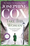 Take this Woman - Josephine Cox
