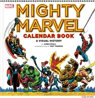 Mighty Marvel Calendar Book: A Visual History - Chris Ryall