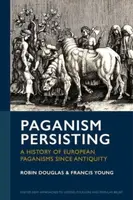 Paganism Persisting - Francis Young, Robin Douglas
