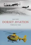 Dorset Aviation Through Time - Mike Phipp
