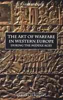 The Art of Warfare in Western Europe during the Middle Ages from the Eighth Century - J.F. Verbruggen