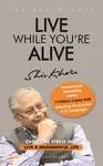 Live While You're Alive - Shiv Khera