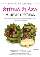 Kniha: Mystický léčitel: Štítná žláza a její léčba od William Anthony